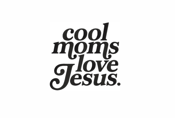 Cool Moms Love Jesus: A Faith-Filled Embroidery Design for Seasonal Creations