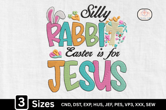 Silly Rabbit Easter Is for Jesus Embroidery Design Review