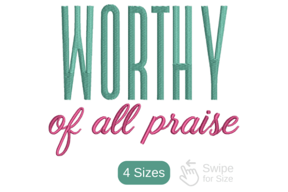 Worthy of All Praise Embroidery Design Review